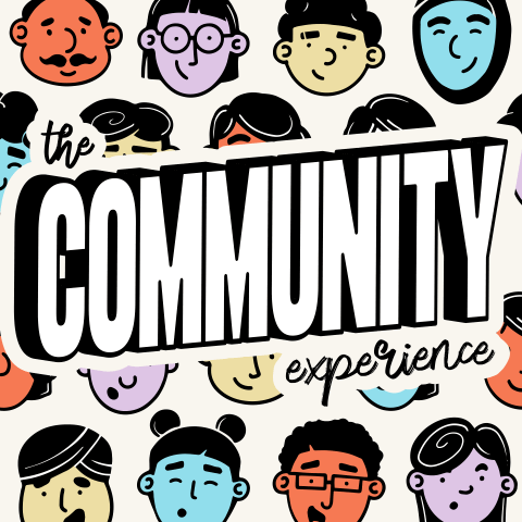 cover art for The Community Experience podcast featuring the text "The Community Experience" against a backdrop of diverse faces
