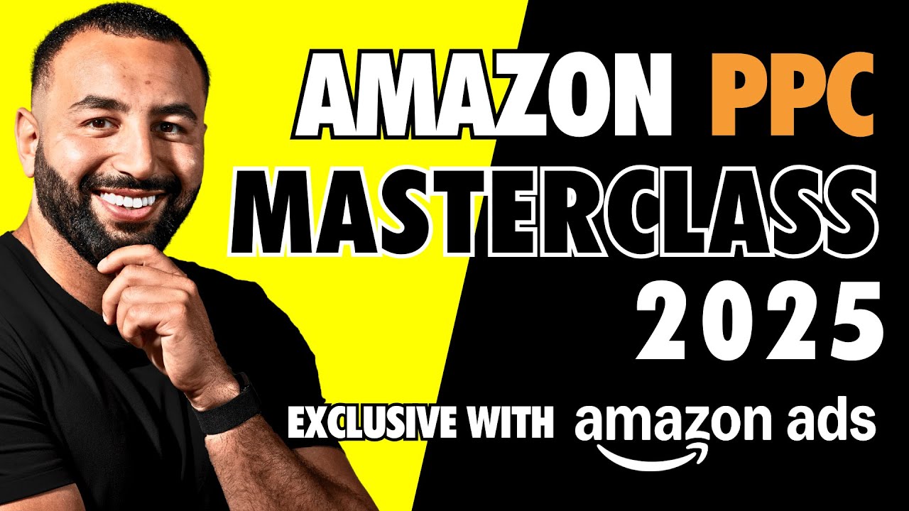 Full Amazon PPC Guide 2025 - Beginner to Advanced Sellers