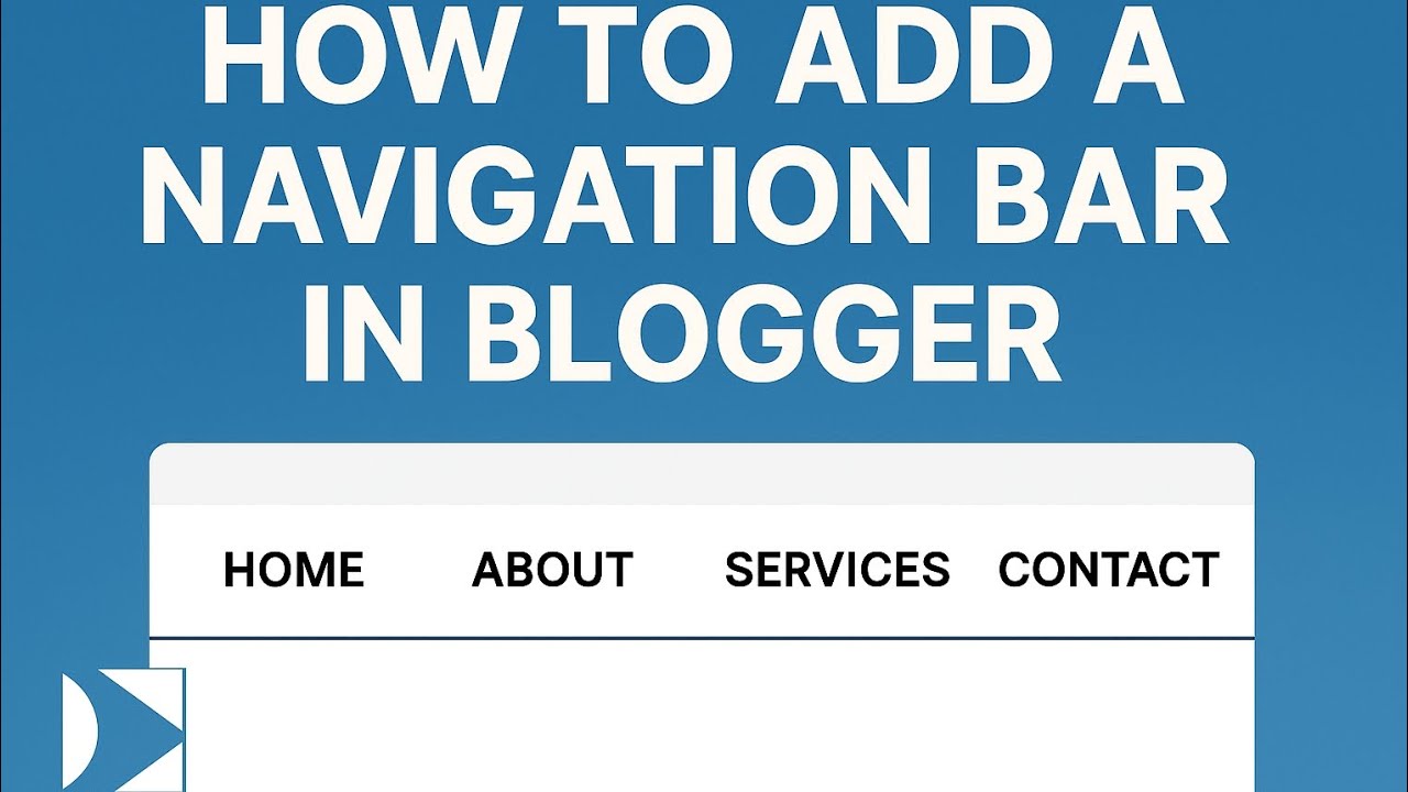 How to Add a Navigation Bar in Blogger (2025 Guide)
